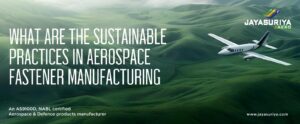 Practices in Aerospace Fastener Manufacturing